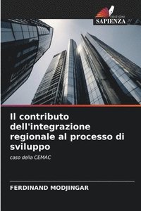 bokomslag Il contributo dell'integrazione regionale al processo di sviluppo