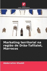 bokomslag Marketing territorial na regio de Dra-Tafilalet, Marrocos
