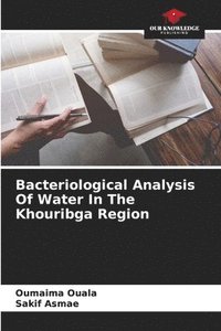 bokomslag Bacteriological Analysis Of Water In The Khouribga Region