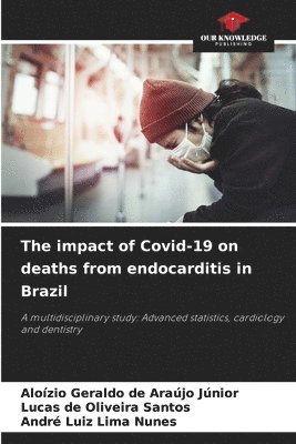 The impact of Covid-19 on deaths from endocarditis in Brazil 1
