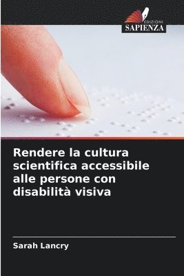 Rendere la cultura scientifica accessibile alle persone con disabilit visiva 1