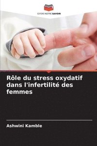 bokomslag Rle du stress oxydatif dans l'infertilit des femmes