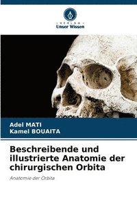 bokomslag Beschreibende und illustrierte Anatomie der chirurgischen Orbita