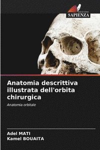 bokomslag Anatomia descrittiva illustrata dell'orbita chirurgica