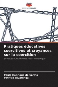 bokomslag Pratiques ducatives coercitives et croyances sur la coercition