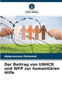 bokomslag Der Beitrag von UNHCR und WFP zur humanitren Hilfe