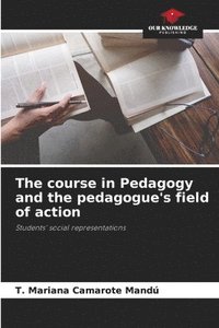 bokomslag The course in Pedagogy and the pedagogue's field of action