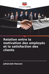 bokomslag Relation entre la motivation des employs et la satisfaction des clients