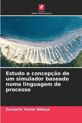 Estudo e concepo de um simulador baseado numa linguagem de processo 1