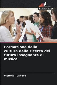 bokomslag Formazione della cultura della ricerca del futuro insegnante di musica