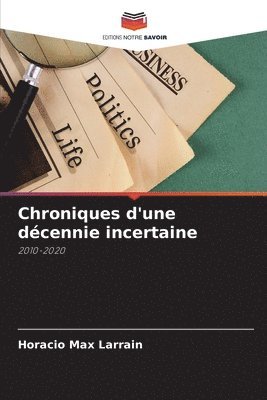 Chroniques d'une dcennie incertaine 1