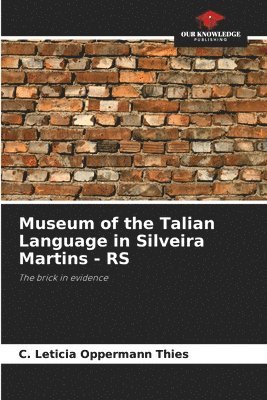 Museum of the Talian Language in Silveira Martins - RS 1