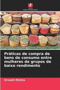bokomslag Prticas de compra de bens de consumo entre mulheres de grupos de baixo rendimento