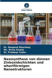 bokomslag Nasssynthese von dnnen Zinkoxidschichten und whorlfrmigen Nanostrukturen