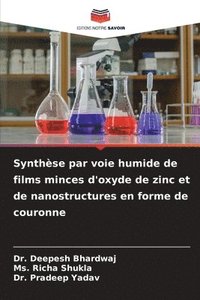 bokomslag Synthse par voie humide de films minces d'oxyde de zinc et de nanostructures en forme de couronne