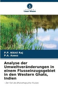 bokomslag Analyse der Umweltvernderungen in einem Flusseinzugsgebiet in den Western Ghats, Indien