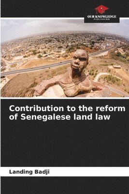 Contribution to the reform of Senegalese land law 1