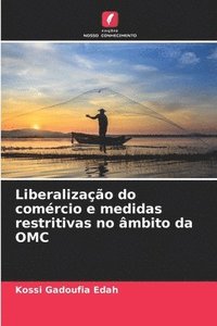 bokomslag Liberalizao do comrcio e medidas restritivas no mbito da OMC