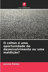 bokomslag O coltan  uma oportunidade de desenvolvimento ou uma maldio?