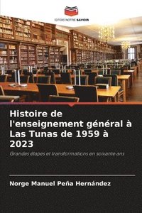 bokomslag Histoire de l'enseignement gnral  Las Tunas de 1959  2023