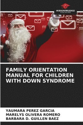 Family Orientation Manual for Children with Down Syndrome 1