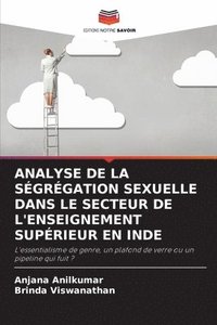 bokomslag Analyse de la Sgrgation Sexuelle Dans Le Secteur de l'Enseignement Suprieur En Inde