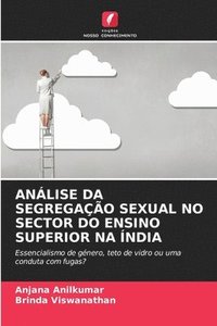 bokomslag Anlise Da Segregao Sexual No Sector Do Ensino Superior Na ndia