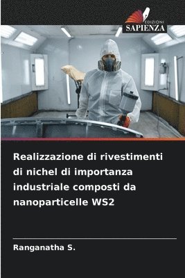 bokomslag Realizzazione di rivestimenti di nichel di importanza industriale composti da nanoparticelle WS2