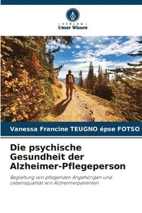 bokomslag Die psychische Gesundheit der Alzheimer-Pflegeperson