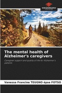 bokomslag The mental health of Alzheimer's caregivers