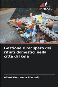 bokomslag Gestione e recupero dei rifiuti domestici nella citt di Ikela