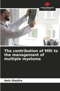 bokomslag The contribution of MRI to the management of multiple myeloma