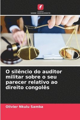 bokomslag O silncio do auditor militar sobre o seu parecer relativo ao direito congols