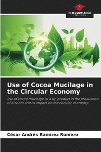 bokomslag Use of Cocoa Mucilage in the Circular Economy