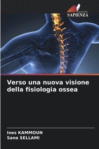 bokomslag Verso una nuova visione della fisiologia ossea