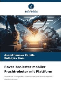 bokomslag Rover-basierter mobiler Frachtroboter mit Plattform