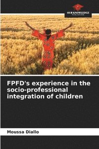 bokomslag FPFD's experience in the socio-professional integration of children