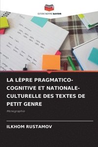 bokomslag La Lpre Pragmatico-Cognitive Et Nationale-Culturelle Des Textes de Petit Genre