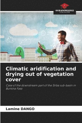 Climatic aridification and drying out of vegetation cover 1