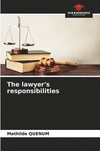 bokomslag The lawyer's responsibilities