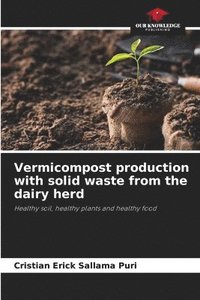bokomslag Vermicompost production with solid waste from the dairy herd