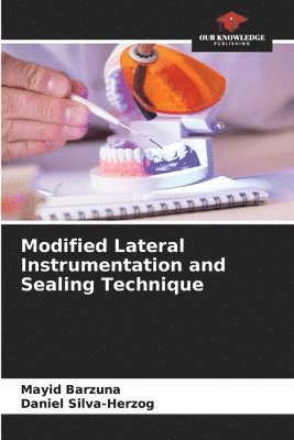 bokomslag Modified Lateral Instrumentation and Sealing Technique