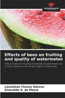Effects of bees on fruiting and quality of watermelon 1