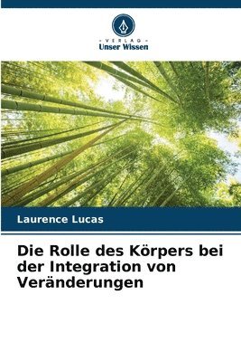 Die Rolle des Krpers bei der Integration von Vernderungen 1