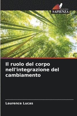 bokomslag Il ruolo del corpo nell'integrazione del cambiamento