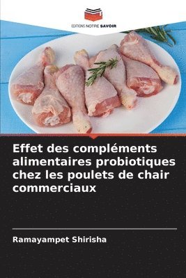 bokomslag Effet des complments alimentaires probiotiques chez les poulets de chair commerciaux