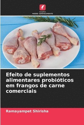 bokomslag Efeito de suplementos alimentares probiticos em frangos de carne comerciais