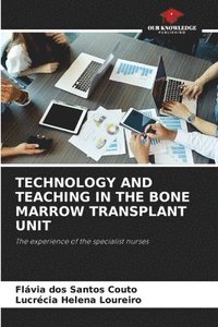 bokomslag Technology and Teaching in the Bone Marrow Transplant Unit