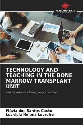 Technology and Teaching in the Bone Marrow Transplant Unit 1