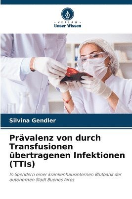 bokomslag Prvalenz von durch Transfusionen bertragenen Infektionen (TTIs)